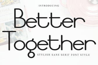 Better Together Font: Creative Pairing Ideas for Modern Design